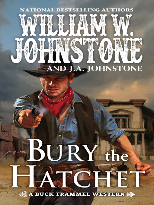 Title details for Bury the Hatchet by William W. Johnstone - Wait list